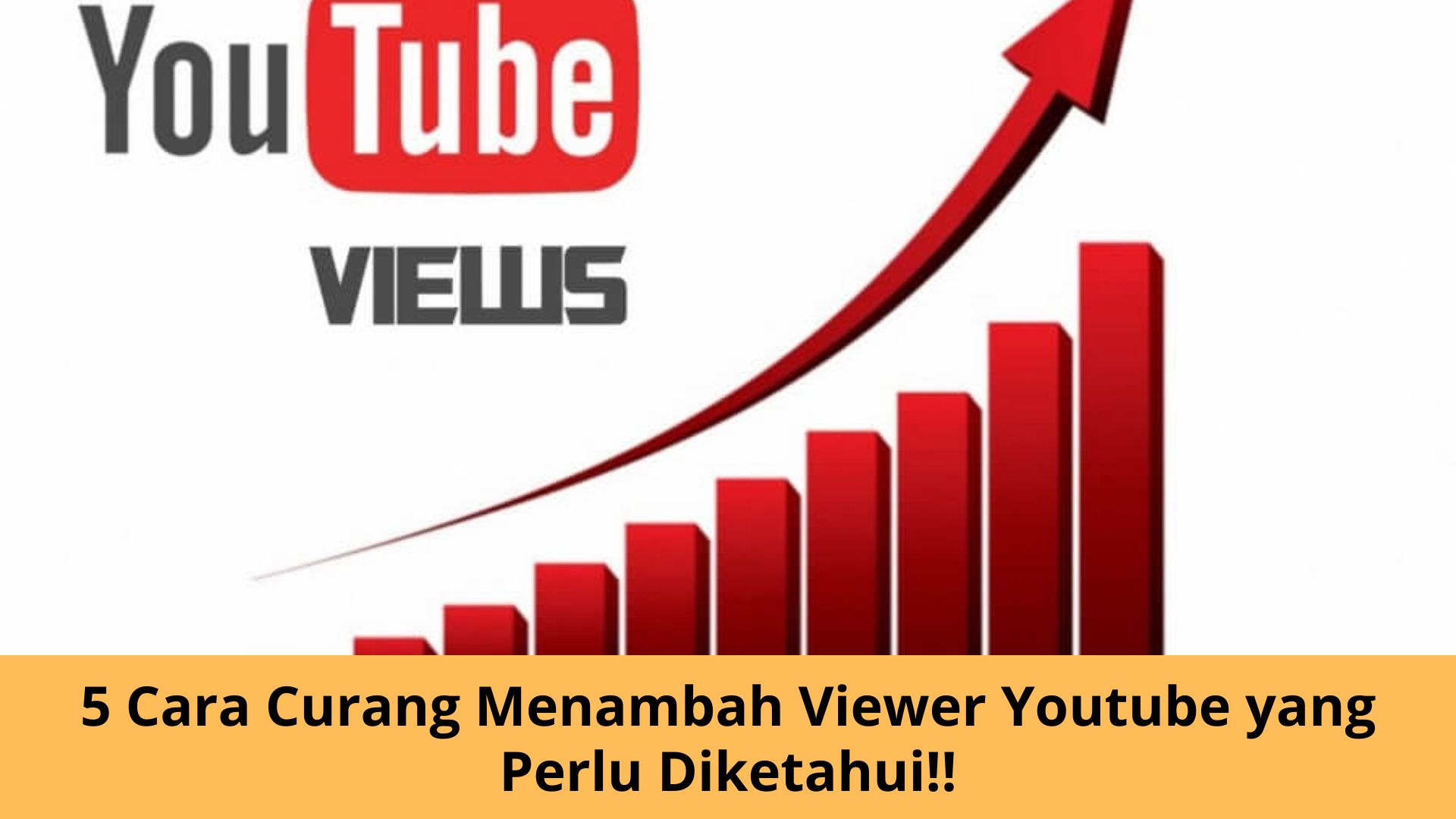 Cara Curang Menambah Viewer Youtube