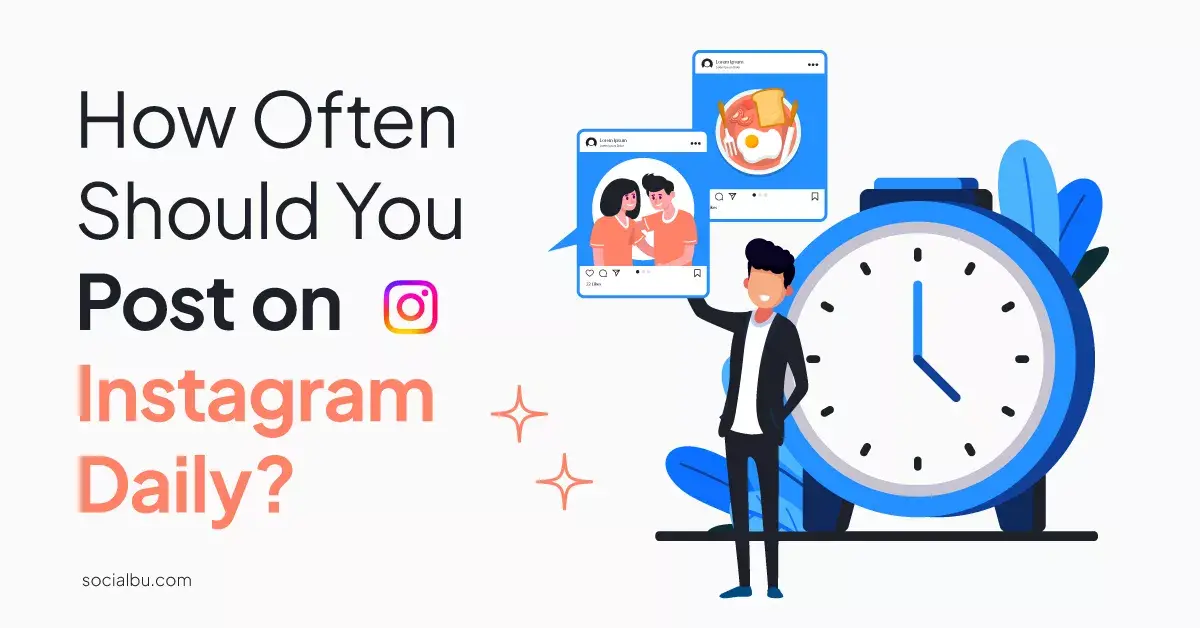 How Often Should You Post on Instagram Daily